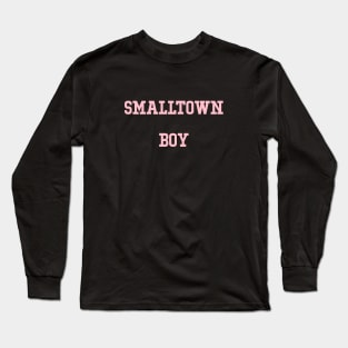 Smalltown Boy, pink Long Sleeve T-Shirt